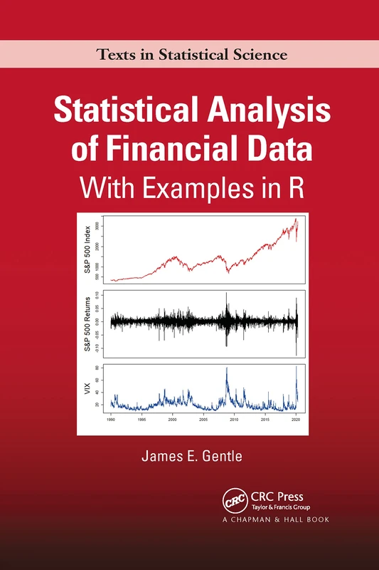 Statistical Analysis of Financial Data: With Examples In R (Chapman & Hall/CRC Texts in Statistical Science)