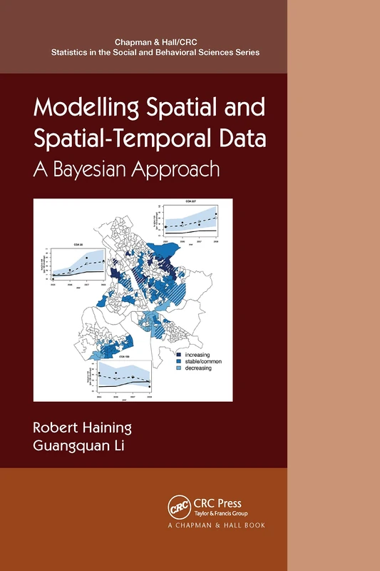 Modelling Spatial and Spatial-Temporal Data: A Bayesian Approach (Chapman & Hall/CRC Statistics in the Social and Behavioral Sciences)