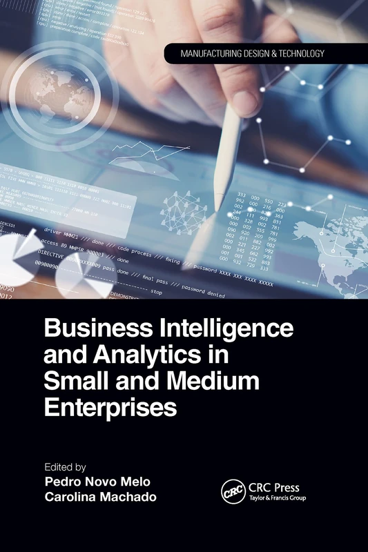 Business Intelligence and Analytics in Small and Medium Enterprises (Manufacturing Design and Technology)