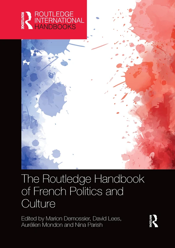 The Routledge Handbook of French Politics and Culture (Routledge International Handbooks)
