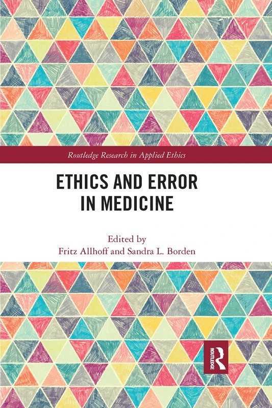 Ethics and Error in Medicine (Routledge Research in Applied Ethics)