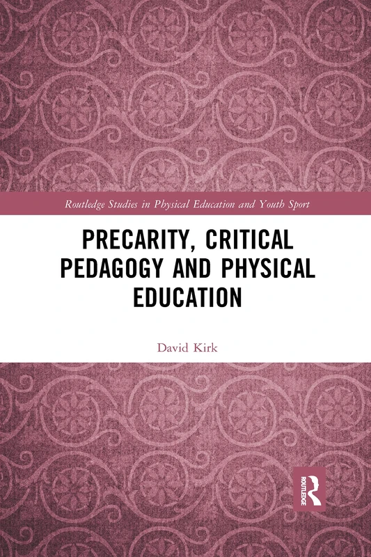 Precarity, Critical Pedagogy and Physical Education (Routledge Studies in Physical Education and Youth Sport) - Image 1