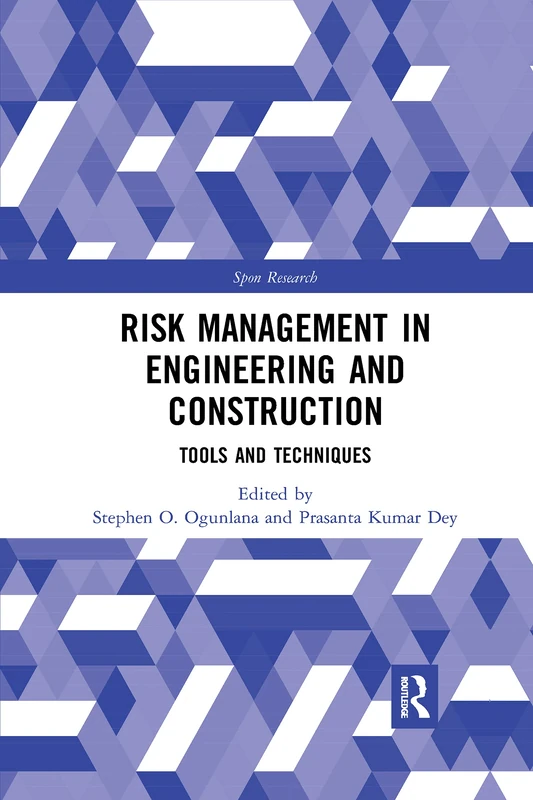 Risk Management in Engineering and Construction: Tools and Techniques (Spon Research)