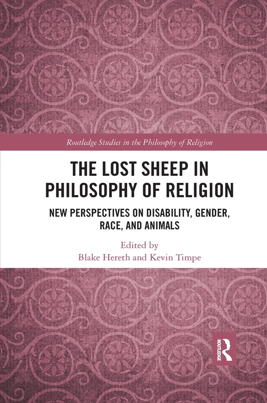 The Lost Sheep in Philosophy of Religion: New Perspectives on Disability, Gender, Race, and Animals (Routledge Studies in the Philosophy of Religion) - Image 1