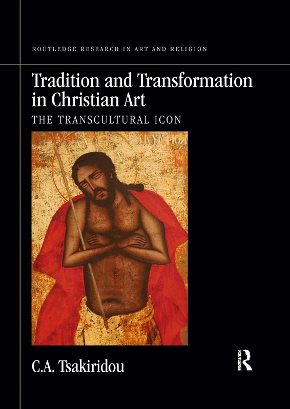 Tradition and Transformation in Christian Art: The Transcultural Icon (Routledge Research in Art and Religion) - Image 1