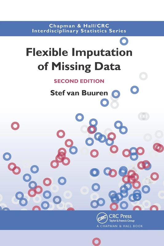 Flexible Imputation of Missing Data, Second Edition (Chapman & Hall/CRC Interdisciplinary Statistics)