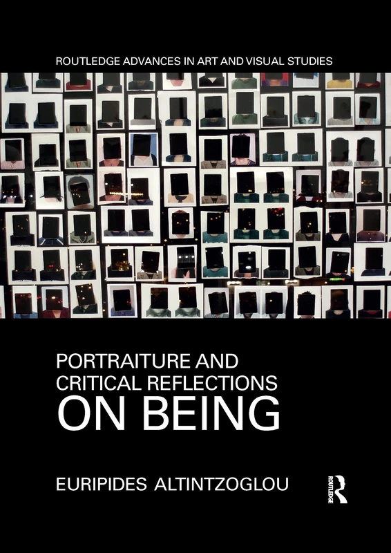 Portraiture and Critical Reflections on Being (Routledge Advances in Art and Visual Studies)