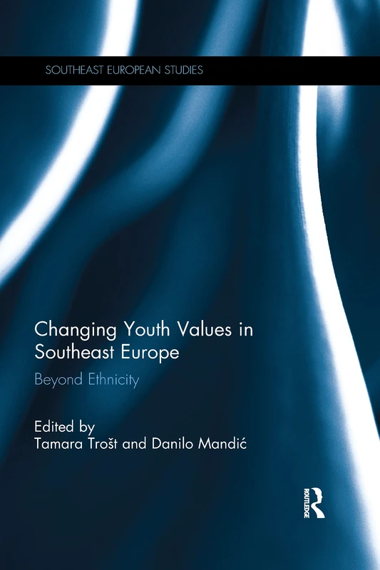 Changing Youth Values in Southeast Europe: Beyond Ethnicity (Southeast European Studies)