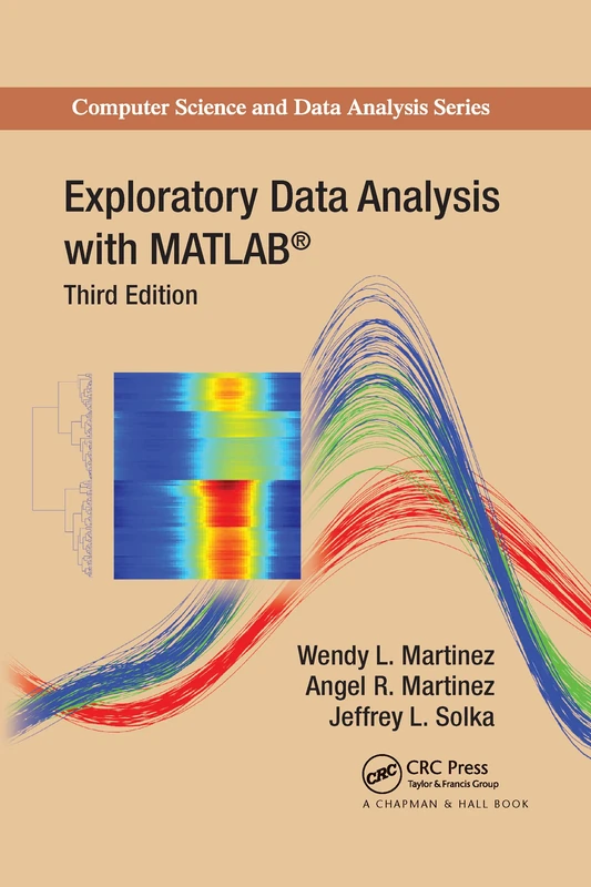 Exploratory Data Analysis with MATLAB (Chapman & Hall/CRC Computer Science & Data Analysis)
