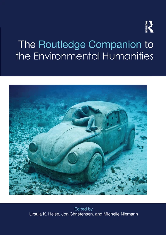 The Routledge Companion to the Environmental Humanities (Routledge Literature Companions)