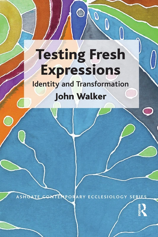 Testing Fresh Expressions: Identity and Transformation (Routledge Contemporary Ecclesiology) - Image 1