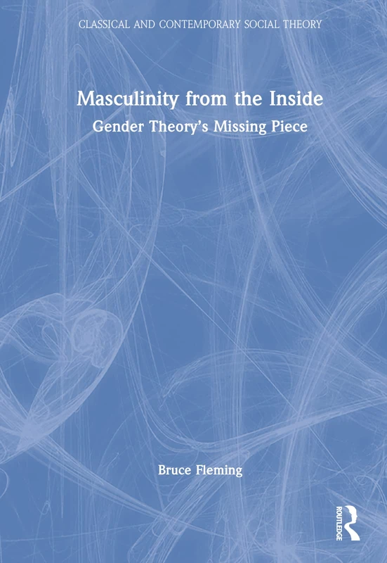 Routledge Masculinity from the Inside - Gender Theory Book