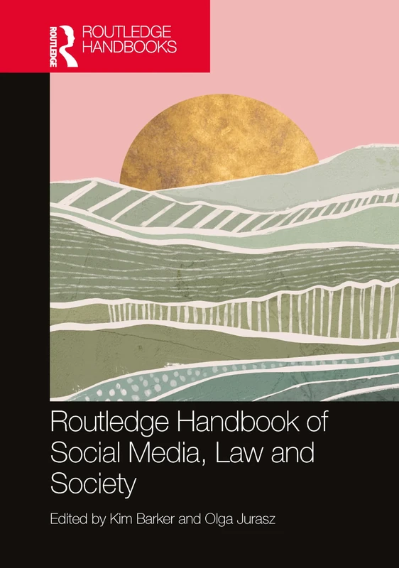 Routledge Handbook of Social Media, Law and Society (Routledge Handbooks in Law)
