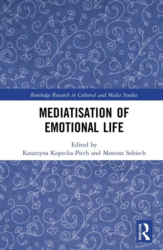 Routledge Mediatisation of Emotional Life - Research Book