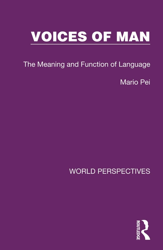 Voices of Man: The Meaning and Function of Language: 8 (World Perspectives)