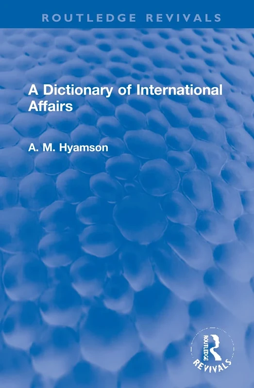 A Dictionary of International Affairs (Routledge Revivals)