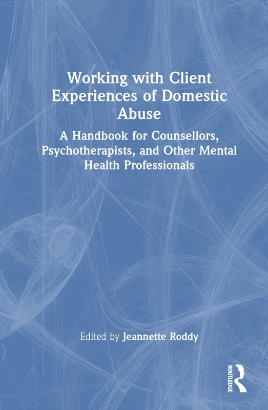 Routledge: Working with Client Experiences of Domestic Abuse
