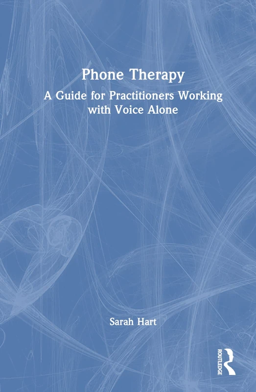 Phone Therapy: A Guide for Practitioners Working with Voice Alone - Image 1