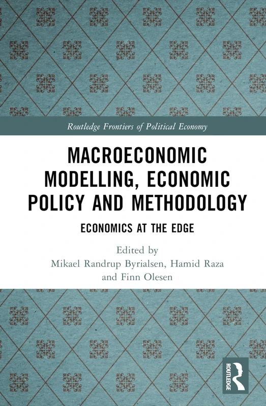 Routledge Macroeconomic Modelling, Economic Policy and Methodology