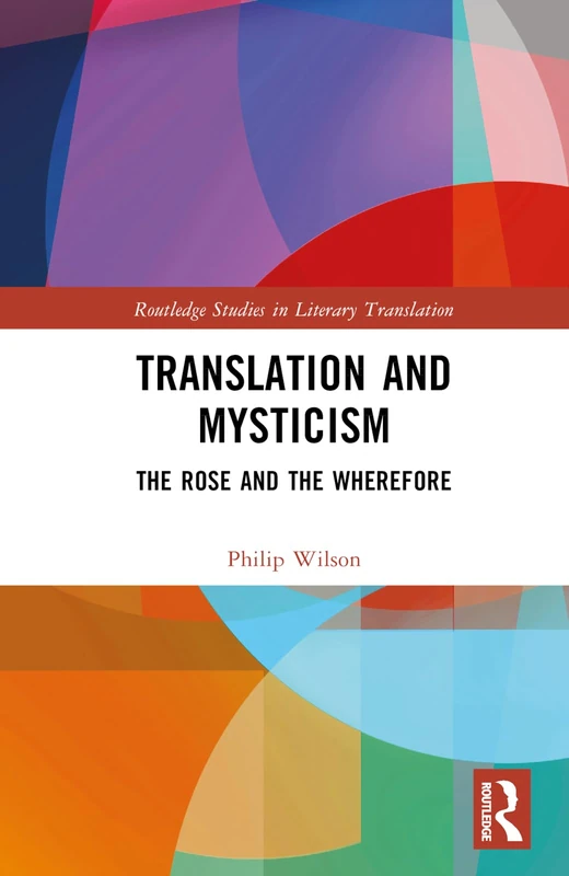 Routledge Translation and Mysticism: The Rose and the Wherefore