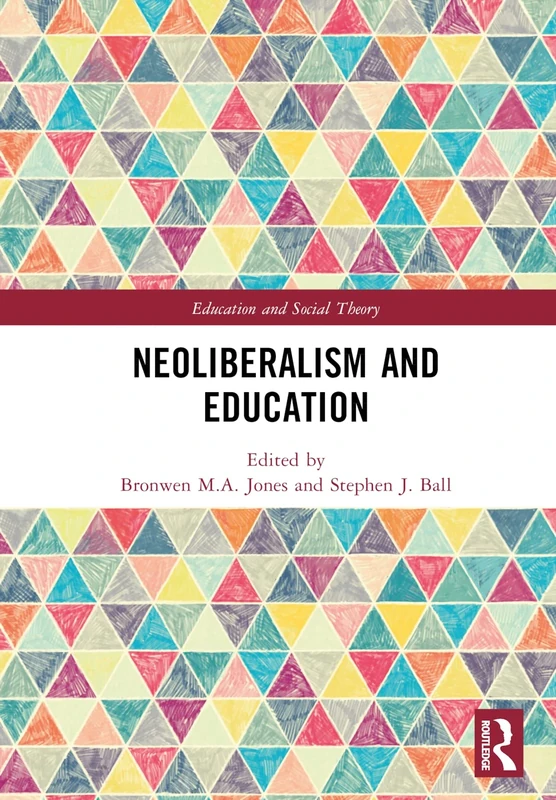 Neoliberalism and Education (Education and Social Theory)
