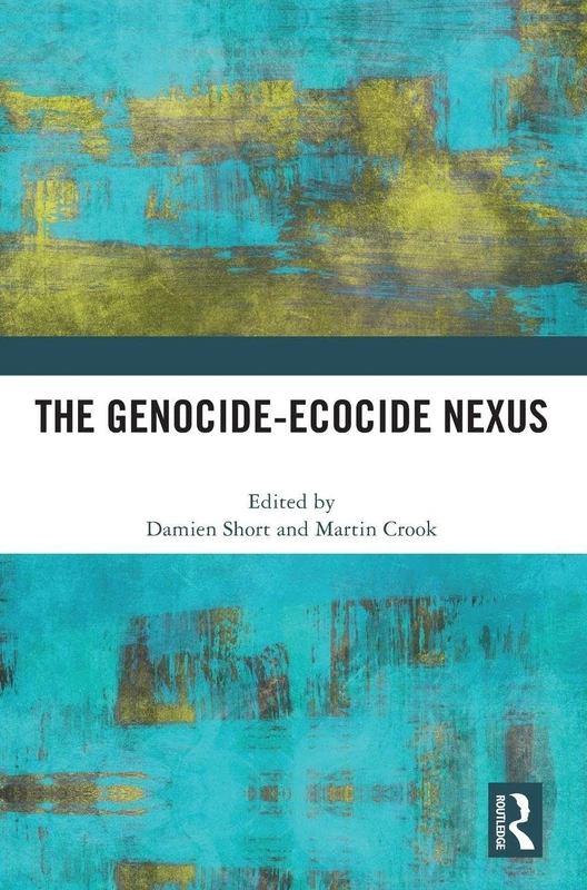 Routledge - The Genocide-Ecocide Nexus - Academic Book