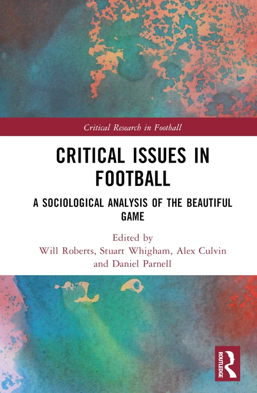 Routledge Critical Issues in Football - Sociological Analysis