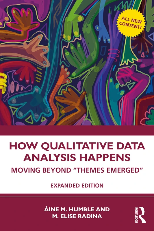 How Qualitative Data Analysis Happens: Moving Beyond “Themes Emerged” Volume 2