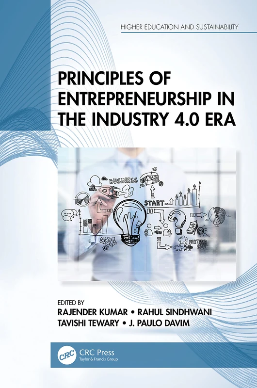Principles of Entrepreneurship in the Industry 4.0 Era (Higher Education and Sustainability)