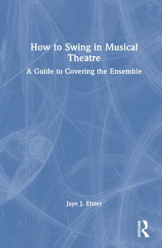 Routledge - How to Swing in Musical Theatre Guide