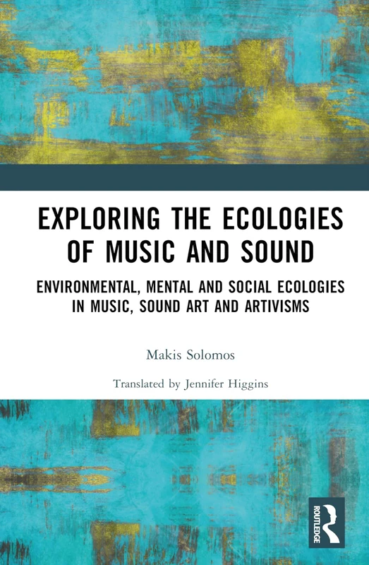 Routledge Exploring the Ecologies of Music and Sound Book
