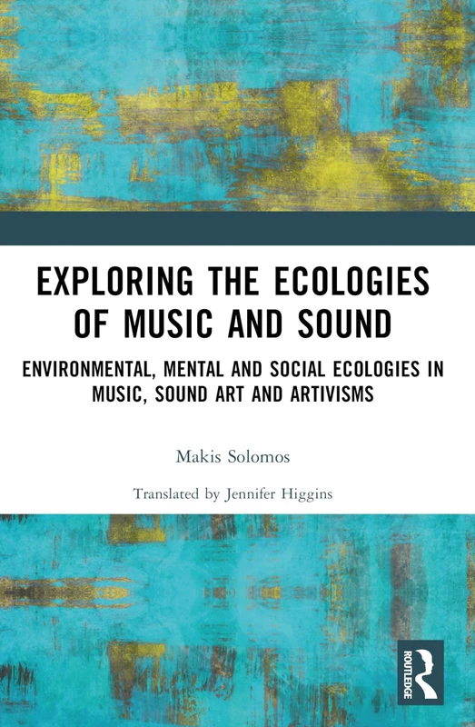 Routledge Exploring the Ecologies of Music and Sound Book