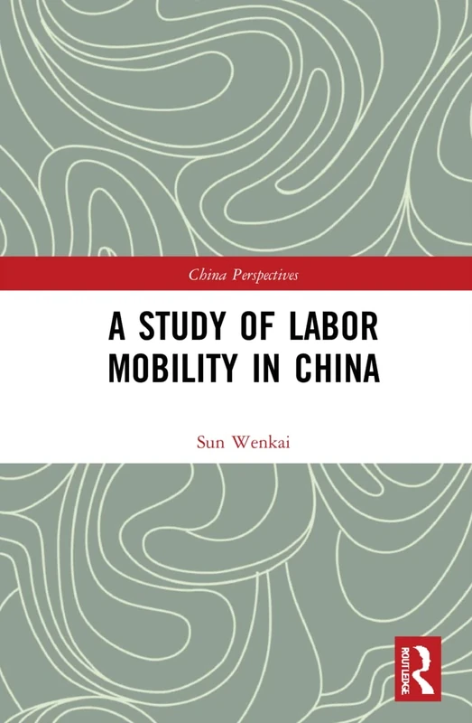 A Study of Labor Mobility in China (China Perspectives)