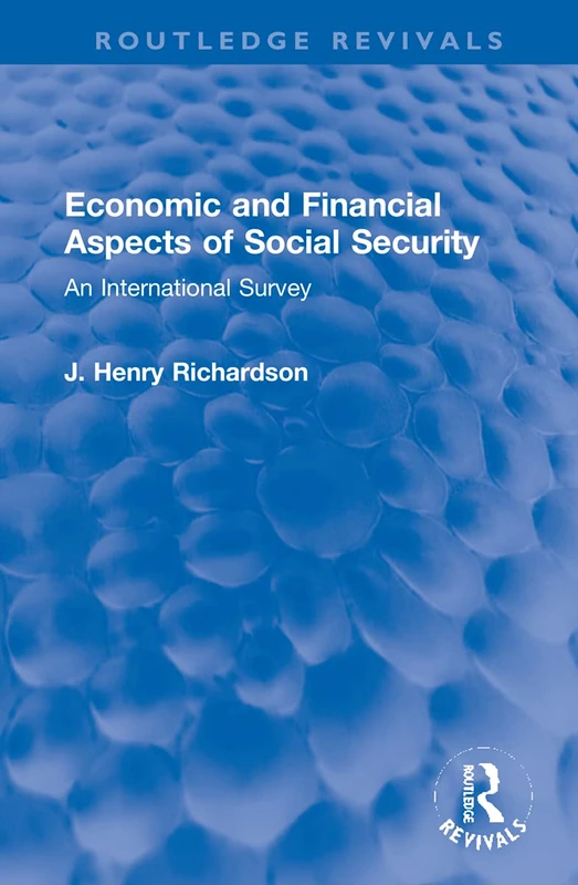 Economic and Financial Aspects of Social Security: An International Survey (Routledge Revivals)
