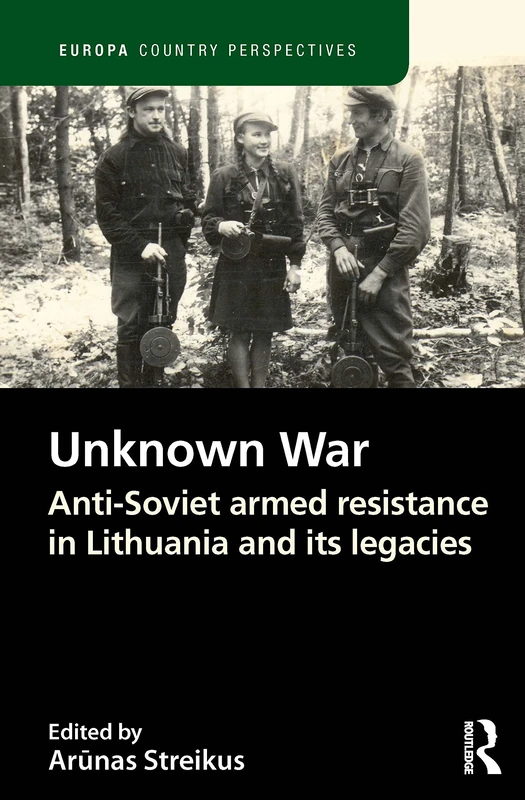 Routledge - The Unknown War: Anti-Soviet Resistance in Lithuania