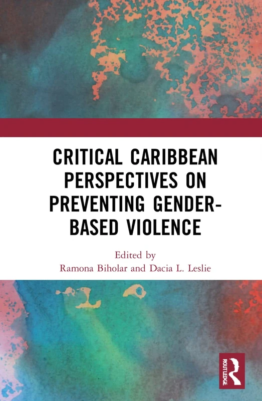 Routledge - Critical Caribbean Perspectives on Preventing GBV