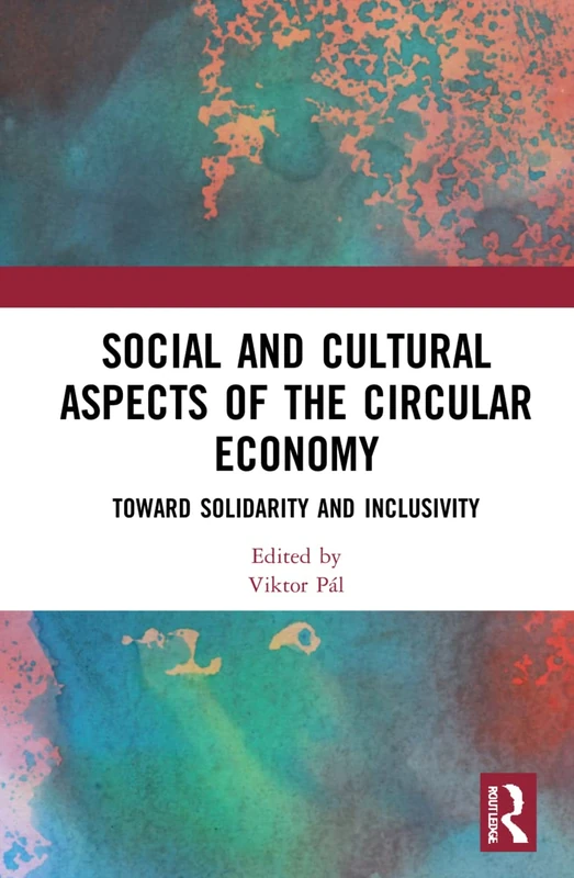 Routledge - Social and Cultural Aspects of the Circular Economy