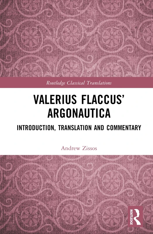 Valerius Flaccus’ Argonautica: Introduction, Translation and Commentary (Routledge Classical Translations)