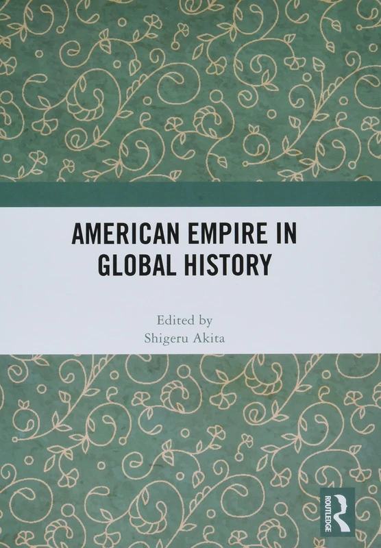 Routledge American Empire in Global History - History Book