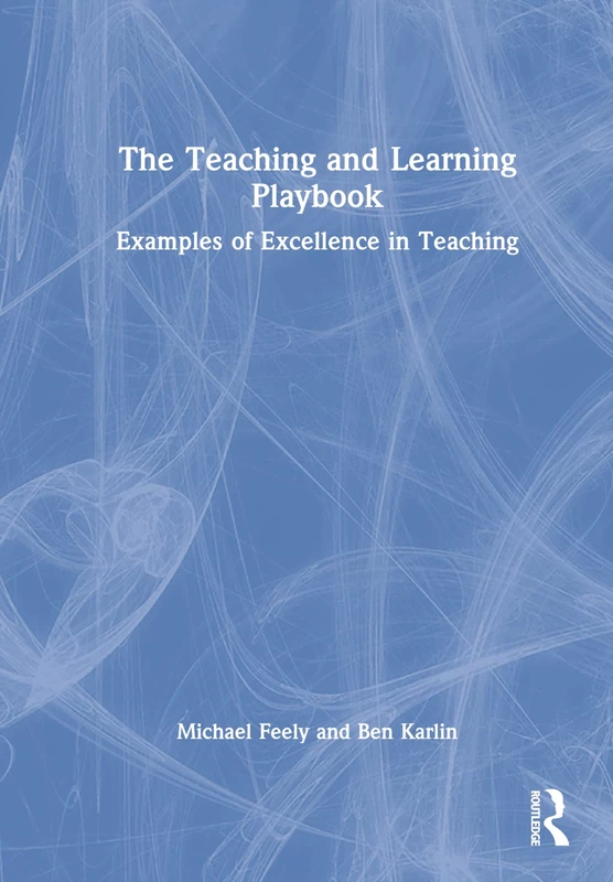 The Teaching and Learning Playbook: Examples of Excellence in Teaching