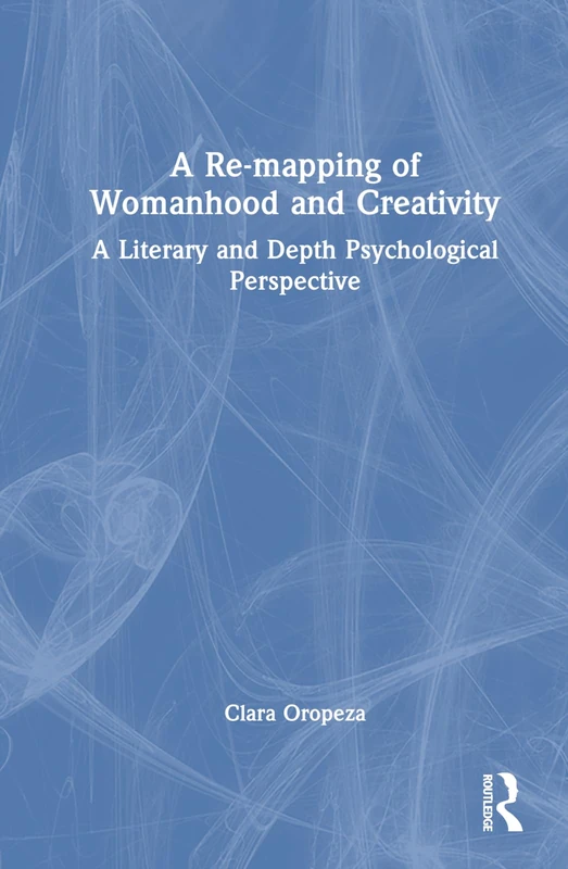 Routledge - A Re-mapping of Womanhood and Creativity Book