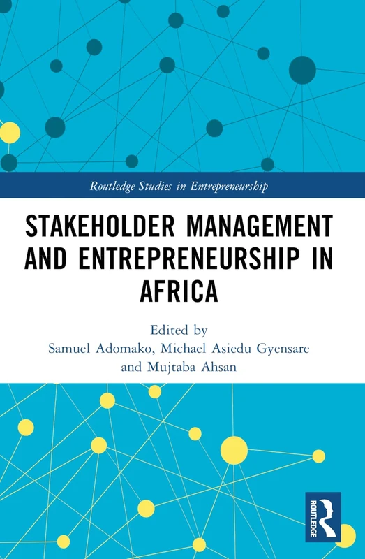 Stakeholder Management and Entrepreneurship in Africa (Routledge Studies in Entrepreneurship)