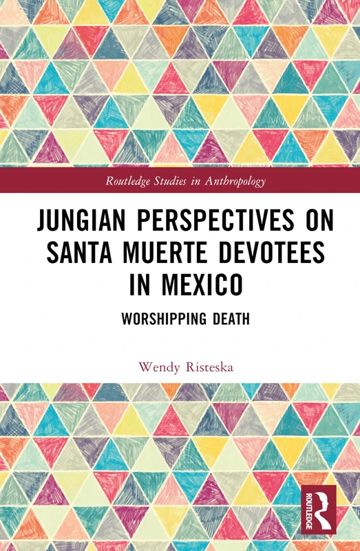 Routledge Jungian Perspectives on Santa Muerte Devotees
