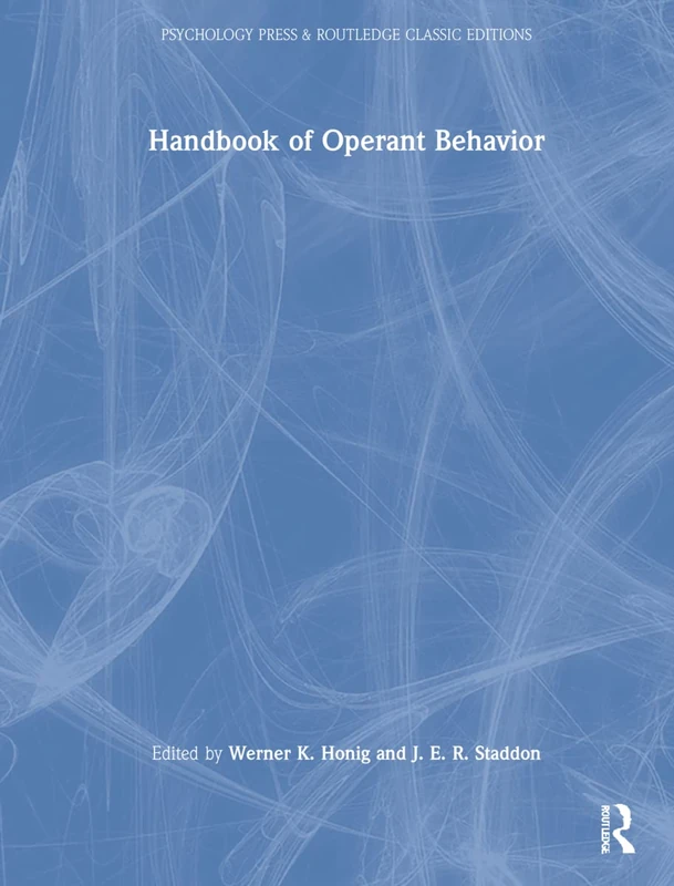 Handbook of Operant Behavior (Psychology Press & Routledge Classic Editions)
