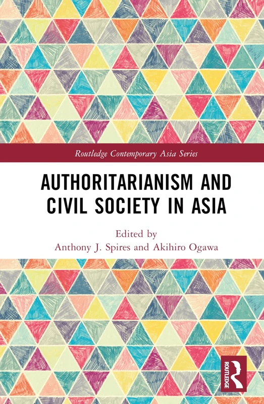 Authoritarianism and Civil Society in Asia (Routledge Contemporary Asia Series)