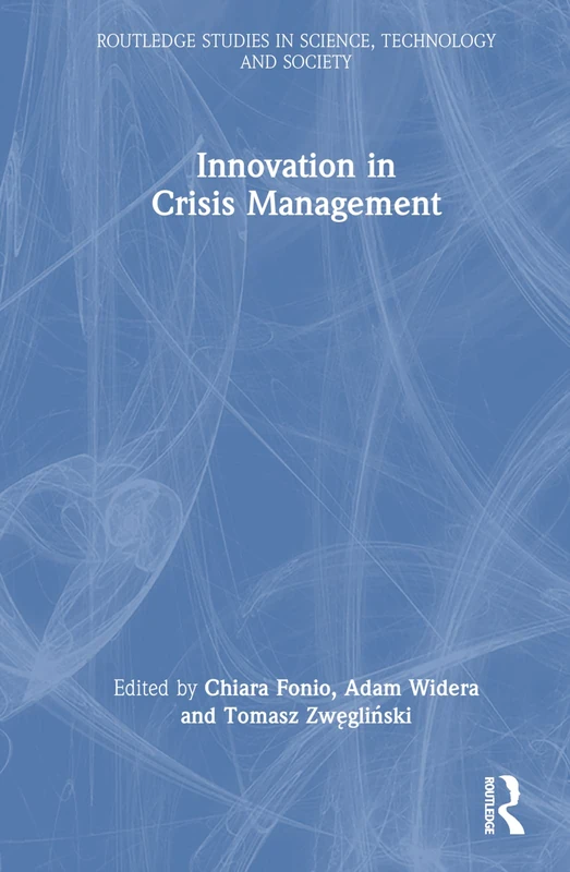 Innovation in Crisis Management (Routledge Studies in Science, Technology and Society)