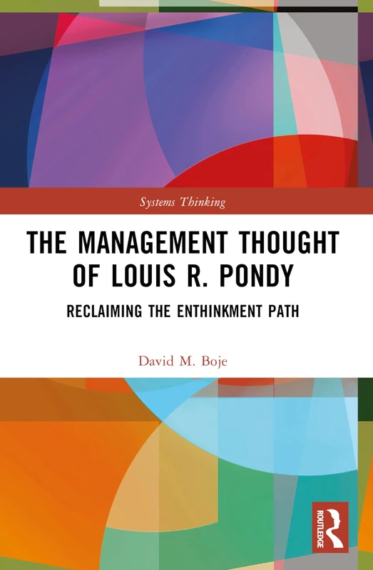 The Management Thought of Louis R. Pondy: Reclaiming the Enthinkment Path (Systems Thinking) - Image 1