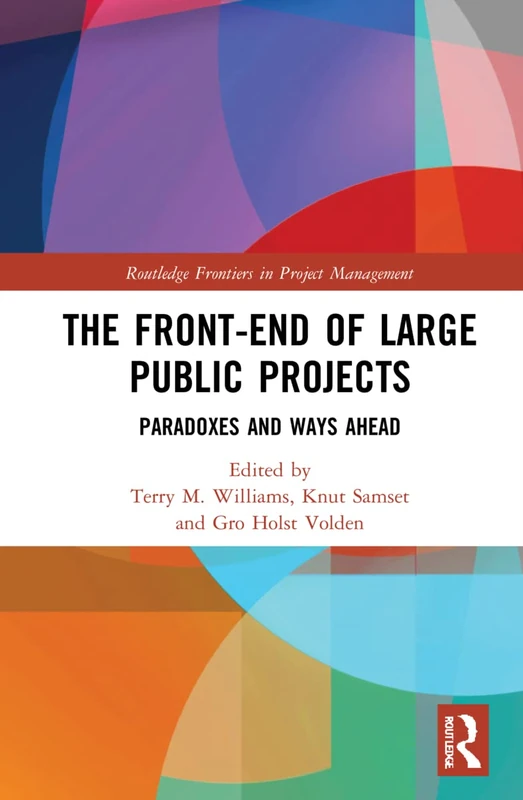 The Front-end of Large Public Projects: Paradoxes and Ways Ahead (Routledge Frontiers in Project Management) - Image 1