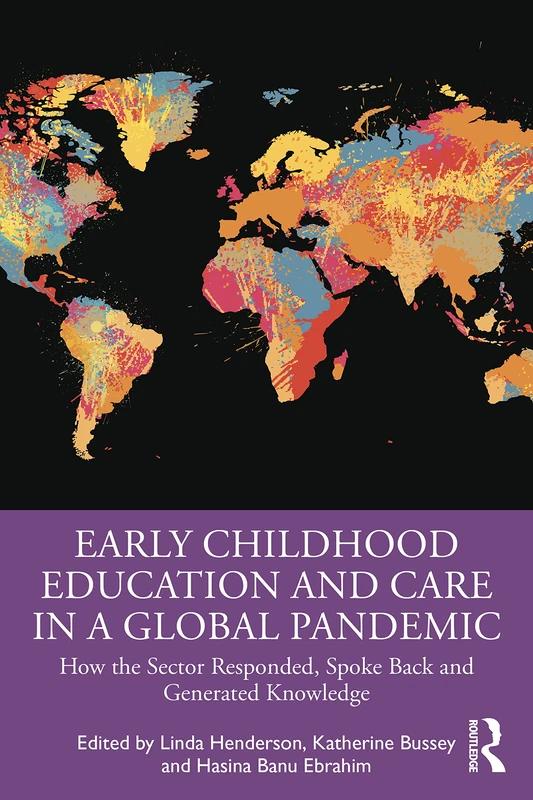 Early Childhood Education and Care in a Global Pandemic: How the Sector Responded, Spoke Back and Generated Knowledge