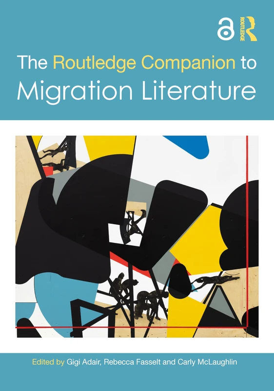 The Routledge Companion to Migration Literature (Routledge Literature Companions)